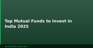 Top Mutual Funds to Invest in India 2025: Your Ultimate Guide to Wealth Growth